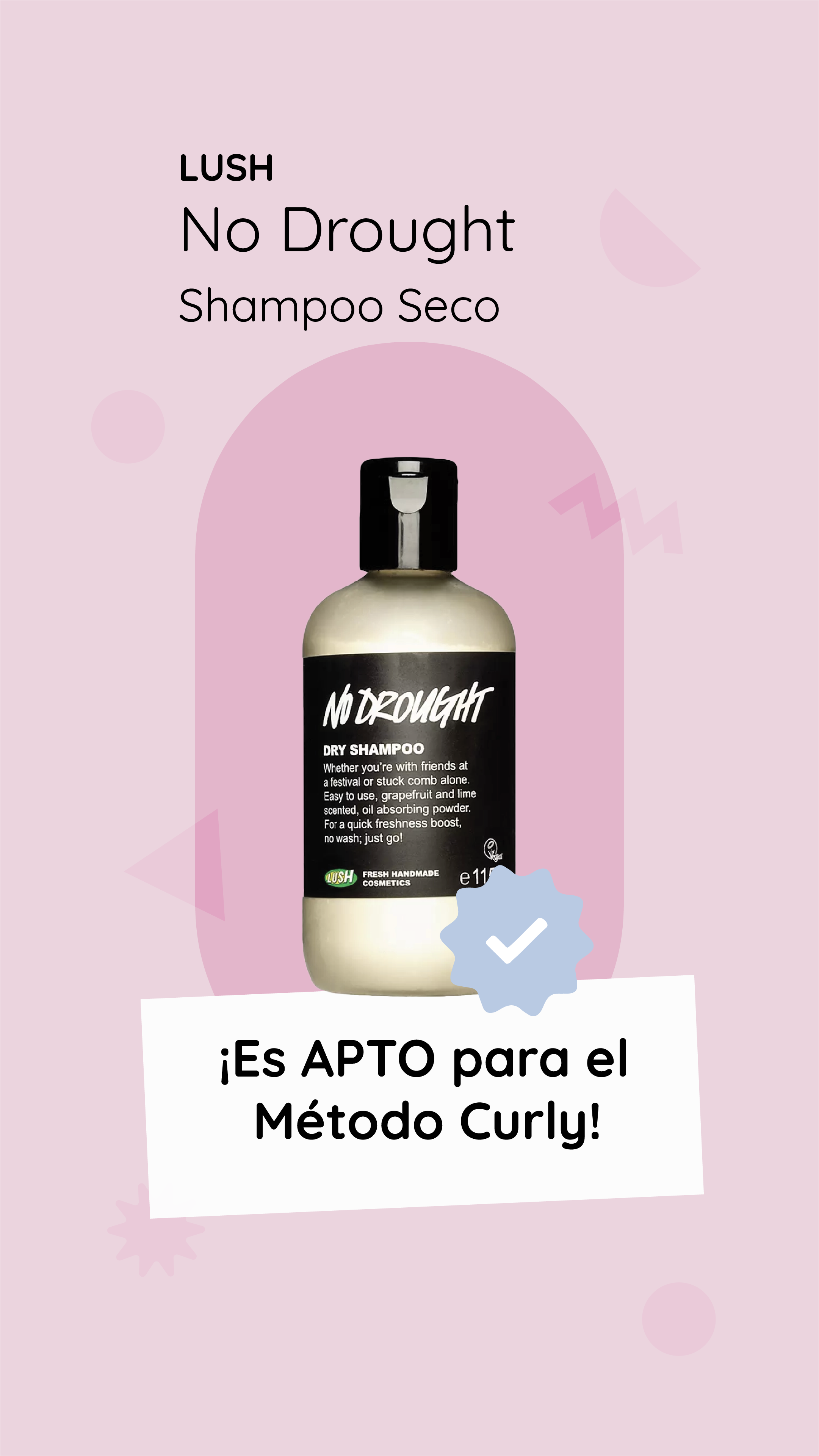 ¿El shampoo seco Lush No Drought es apto para el método Curly Girl?